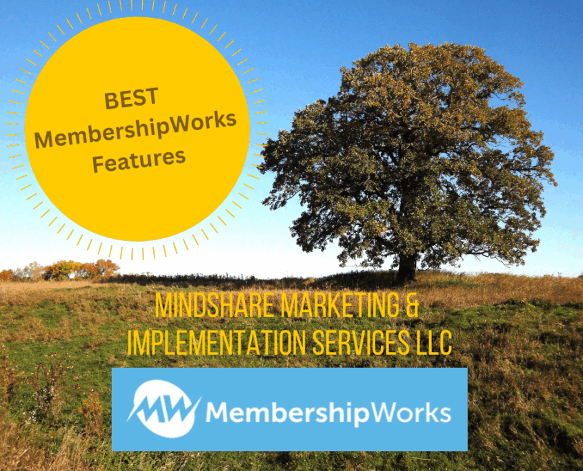 Best MembershipWorks Features for Trade Association Management graphic include the large oak tree for Mindshare Marketing